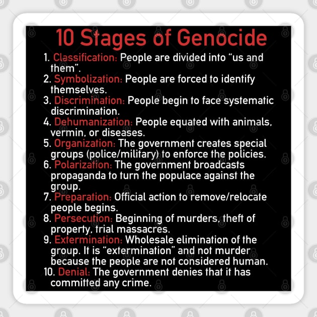 10 Stages of Genocide - Human Rights, Abolish Ice, Close the Camps Magnet by SpaceDogLaika